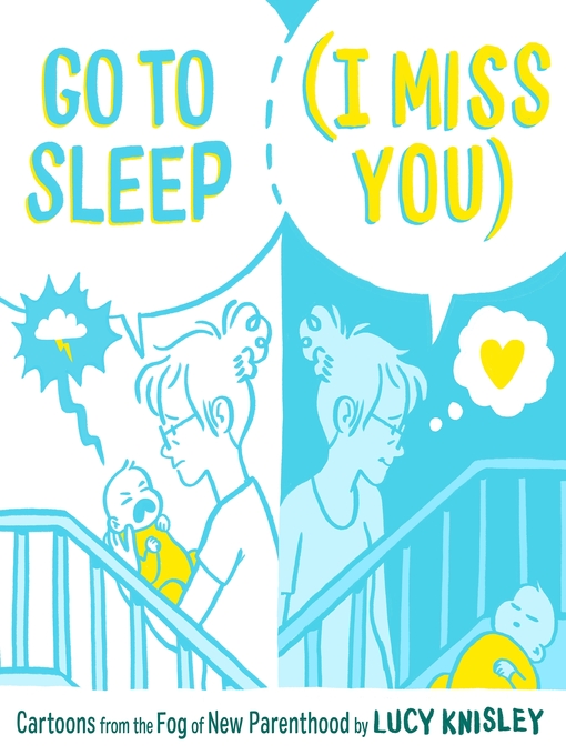 Title details for Go to Sleep (I Miss You) by Lucy Knisley - Wait list